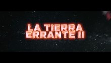 Tráiler de La Tierra Errante II