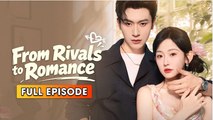 From Rivals to Romance #Full Movie _ FlickReels