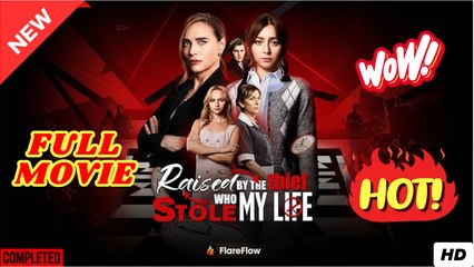 New Raised By The Thief Who Stole My Life - Full Movie