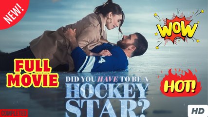 Did You Have To Be A Hockey Star - Full Movie
