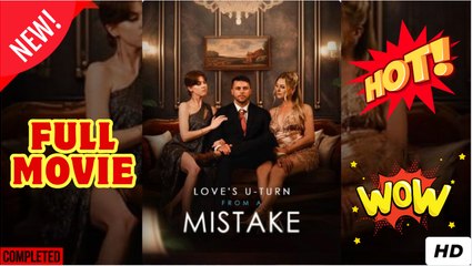 Love's U Turn From a Mistake dailymotion