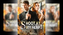 Shoot at My Heart Full Movie