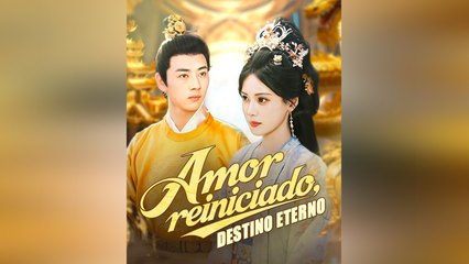 Amor Reiniciado, Destino Eterno Episodio Completo