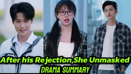AFTER HIS REJECTION SHE UNMASKED