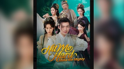 Hit Me Hard Make Me Mighty Chinese Drama - English Sub
