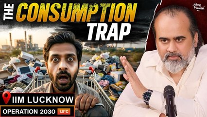How Corporates Turn Your Life Into a Consumption Machine || Acharya Prashant, IIM Lucknow  (2025)