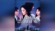 I Left You In The Dust Of Me - Full Movie