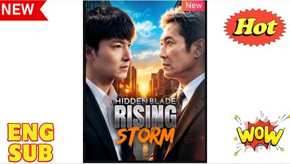 Hidden Blade Rising Storm Chinese Drama - English Sub