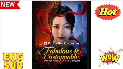 Fabulous & Unstoppable Through Time She Conquers Chinese Drama - English Sub