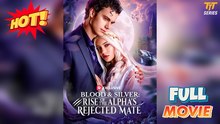 Blood & Silver: Rise Of The Alpha's Rejected Mate