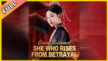 Crown Reclaimed: She Who Rises From Betrayal (DUBBED) Full Movie