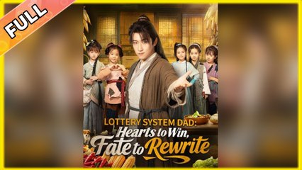 Lottery System Dad: Hearts to Win, Fate to Rewrite - Full Movie