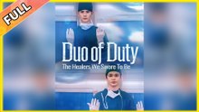 Duo of Duty: The Healers We Swore to Be Full Movie