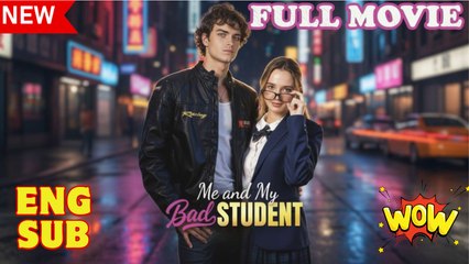 🔥 🔥 [Hot 2025] I and My Bad Student #FullMovie🏆