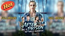 After Prison, She Is No One's Daughter - Full Movie