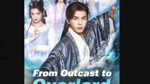 From Outcast to Overlord Chinese Drama - Full Movie 2025