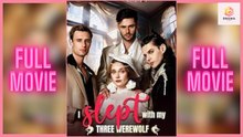Top I Slept With My Three Werewolf Stepsons🔥 - Full Movie