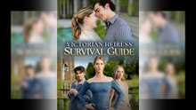Victorian Heiress Survival Guide Full Movie