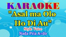 KARAOKE ASAL MA OLO HO DI AU NADA PRIA A=DO
