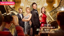 After Divorce, The Billionaire Crushed On Me Full Movie NEW
