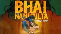 Bhai Nahi Milta (भाई बिन अधूरे राम) | Narci | Hindi Rap (Prod. By Narci)