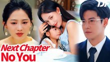 Next Chapter No You (DUBBED) Chinese Drama