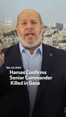 Hamas Confirms Senior Commander Killed in Gaza