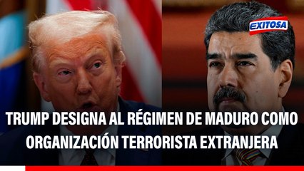 Trump designa al régimen de Maduro como organización criminal terrorista extranjera