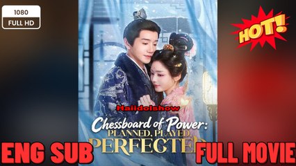 Chessboard of Power Planned Played Perfected New Movie 2025 - Full English Sub