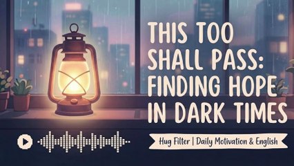 This Too Shall Pass: Finding Hope in Dark Times (You Are Not Alone)