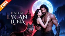 [Hot 2025🔥] His Lost Lycan Luna