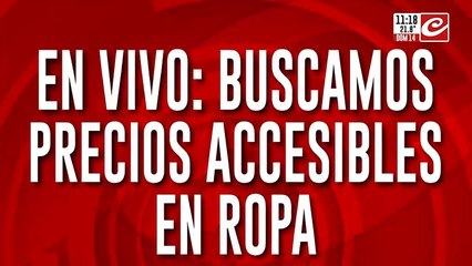En vivo: buscamos precios accesibles en ropa