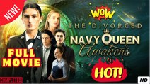 The Divorced Navy Queens Awakens  FULL ENGSUB