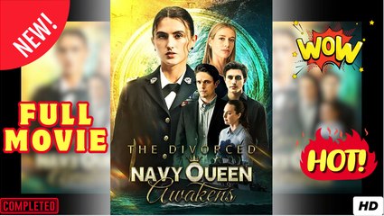 The Divorced Navy Queens Awakens Full movie