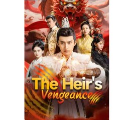 The Heir's Vengeance Chinese Drama - English Sub