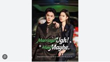 Marriage Ugh Him Maybe Chinese Drama - English Sub