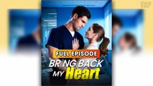 Bring Back My Heart (2025) [ SHORT DRAMA  FULL ]