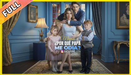 Mamá ¿POR QUÉ PAPÁ ME ODIA