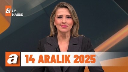 atv Ana Haber | 14 Aralık 2025
