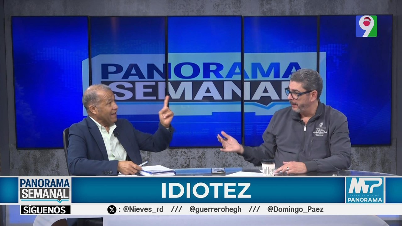 "Idiotez" | Panorama Semanal