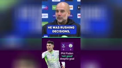 Foden 'no good'? - Pep unhappy despite midfielder's goal