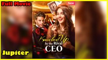 Knocked Up By The Rival Ceo Full Mvoie - Full Movie