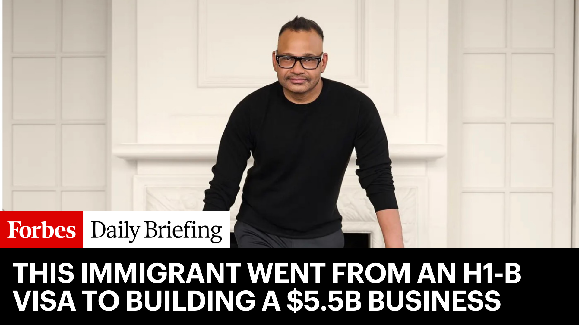 From H1-B Visa Holder to CEO: The Journey of an Indian Immigrant to a .5 Billion Business