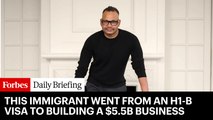 How This Indian Immigrant Went From An H1-B Visa To Building A $5.5 Billion Business