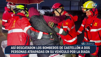 Así rescataron los bomberos de Castellón a dos personas atrapadas en su vehículo por la riada