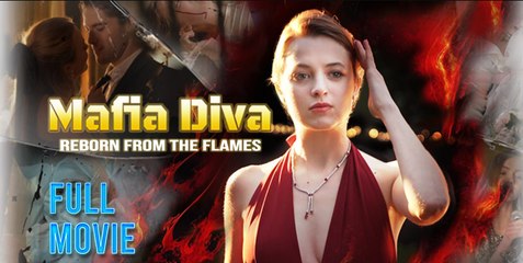 Mafia Diva - Reborn From The Flames - Full Movie