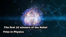 The first 10 winners of the Nobel Prize in Physics
