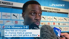 Om-Monaco 1-0 : "Des fois on n'a pas  de chance mais je pense  que ce soir c'est grâce à Dieu"
