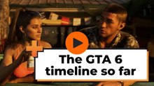 The GTA 6 timeline so far