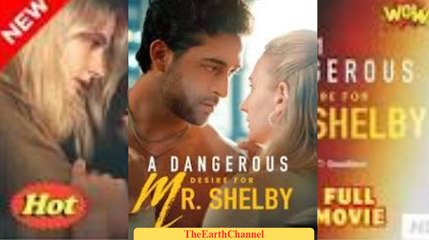 A Dangerous Desire for Mr Shelby -full movie-